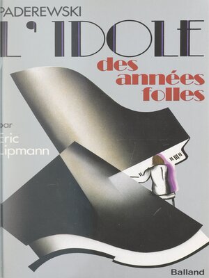 cover image of Paderewski, l'idole des années folles